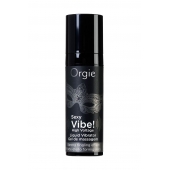 Гель для массажа ORGIE Sexy Vibe High Voltage с эффектом вибрации - 15 мл. - ORGIE - купить с доставкой в Стерлитамаке