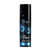 Гель для массажа ORGIE Sexy Vibe Liquid Vibrator с эффектом вибрации - 15 мл. - ORGIE - купить с доставкой в Стерлитамаке