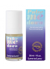 Стимулирующий гель для пениса Pulse Me Down - 30 мл. - Love to Love - купить с доставкой в Стерлитамаке
