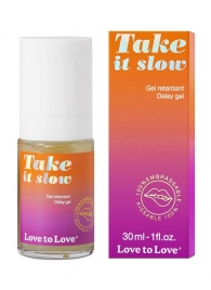 Пролонгирующий гель для мужчин Take It Slow - 30 мл. - Love to Love - купить с доставкой в Стерлитамаке